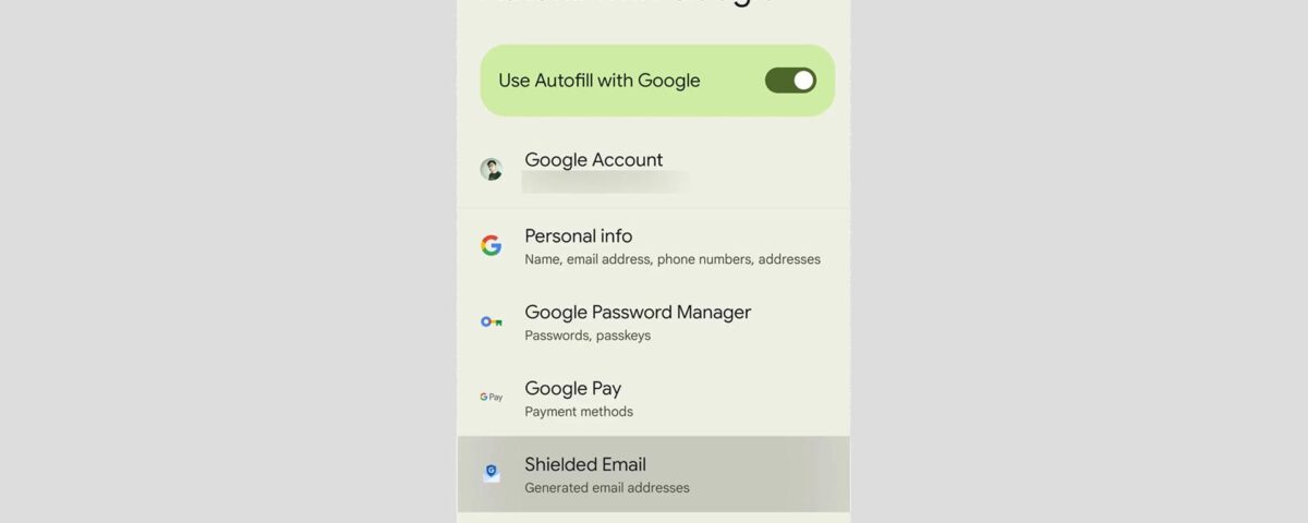 قابلیت Shielded Email در منوی Autofill اندروید